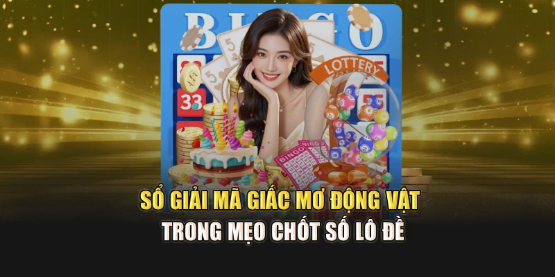 Sổ giải mã giấc mơ động vật trong mẹo chốt số lô đề