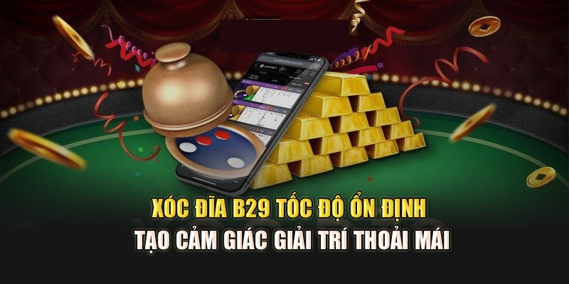 Xóc đĩa B29 Tốc Độ Ổn Định Tạo Cảm Giác Giải Trí Thoải Mái
